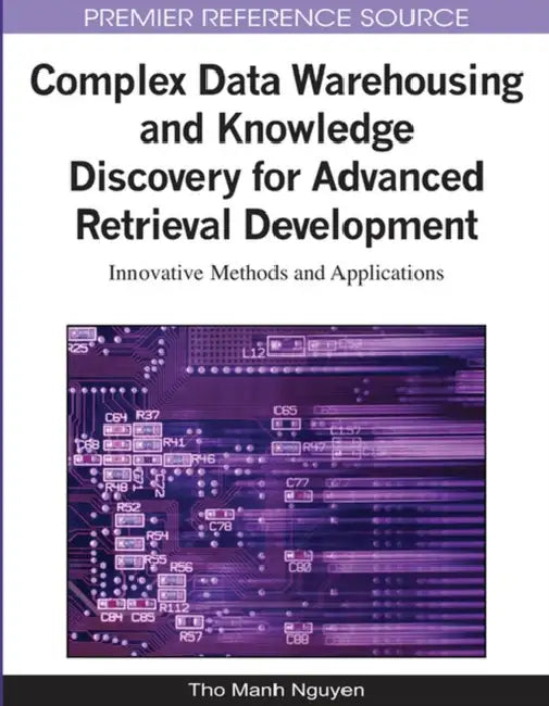 Complex Data Warehousing and Knowledge Discovery for Advanced Retrieval Development (English, Tho Manh Nguyen)