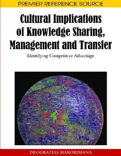 Cultural Implications of Knowledge Sharing, Management and Transfer (English, Deogratias Harorimana)