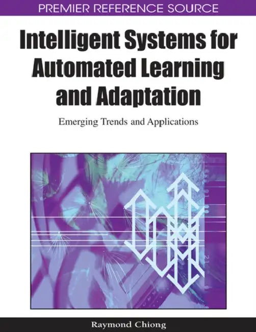 Intelligent Systems for Automated Learning and Adaptation (English, Raymond Chiong)