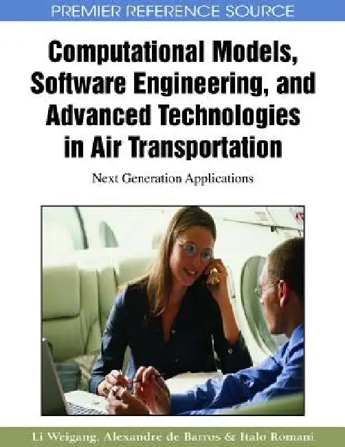 Computational Models, Software Engineering, and Advanced Technologies in Air Transportation (English, Li Weigang | Alexandre de Barros | Italo Romani de Oliveira)
