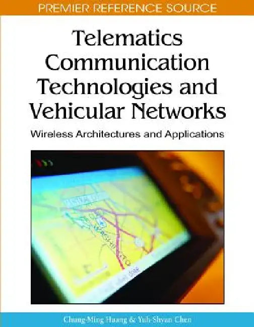 Telematics Communication Technologies and Vehicular Networks (English, Chung-Ming Huang | Yuh-Shyan Chen)