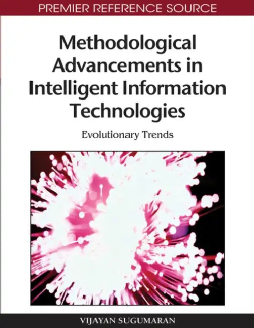 Methodological Advancements in Intelligent Information Technologies (English, Vijayan Sugumaran)