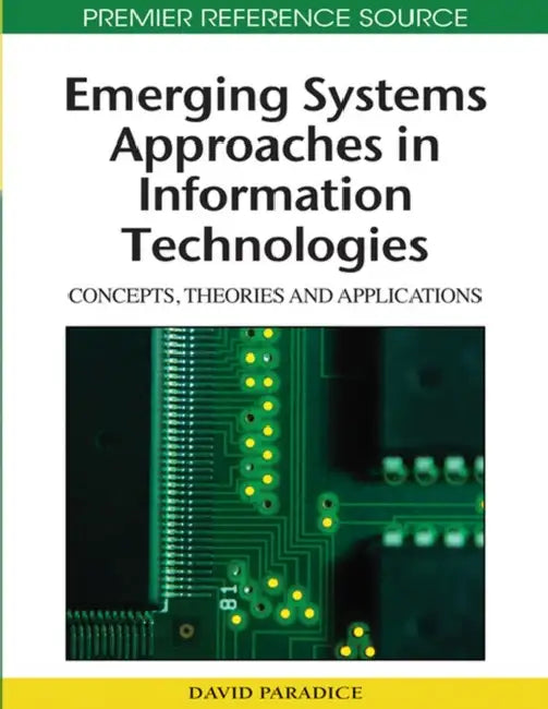 Emerging Systems Approaches in Information Technologies (English, David Paradice)