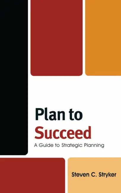 Plan to Succeed (English, Steven C. Stryker)