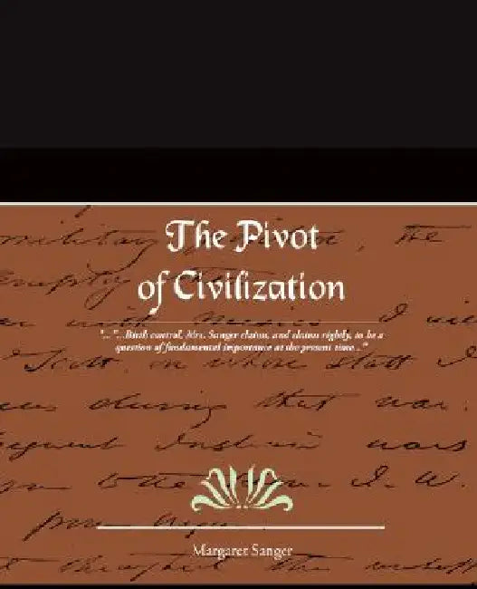 The Pivot of Civilization (English, Margaret Sanger)
