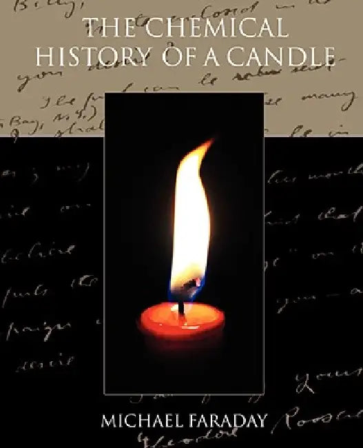 The Chemical History of a Candle (English, Michael Faraday)