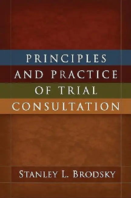 Principles and Practice of Trial Consultation (English, Stanley L. Brodsky)