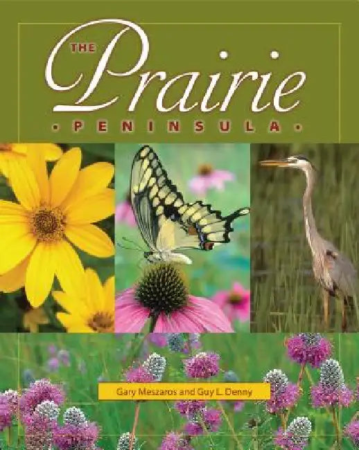 The Prairie Peninsula (English, Meszaros | Guy L. Denny | Gary Meszaros)