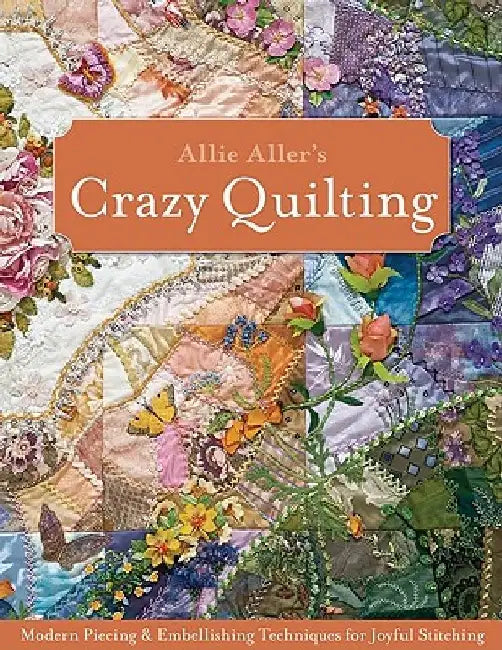 Allie Aller's Crazy Quilting - Print-On-Demand Edition (English, Allison Ann Aller)