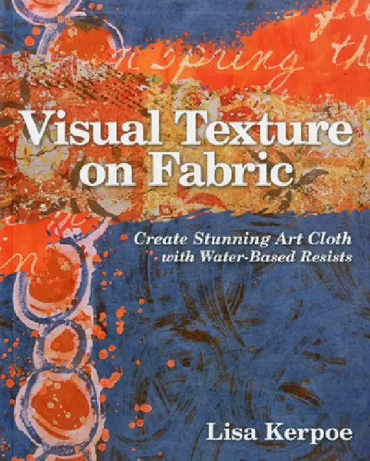 Visual Texture on Fabric (English, Lisa Kerpoe)