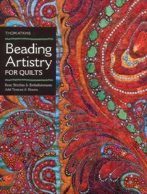 Beading Artistry for Quilts - Print-On-Demand Edition (English, Thom Atkins)