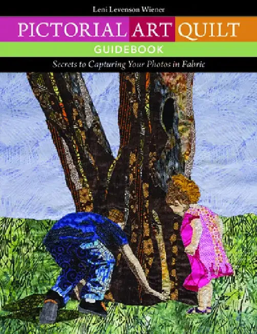 Pictorial Art Quilt Guidebook (English, Leni Levenson Wiener)