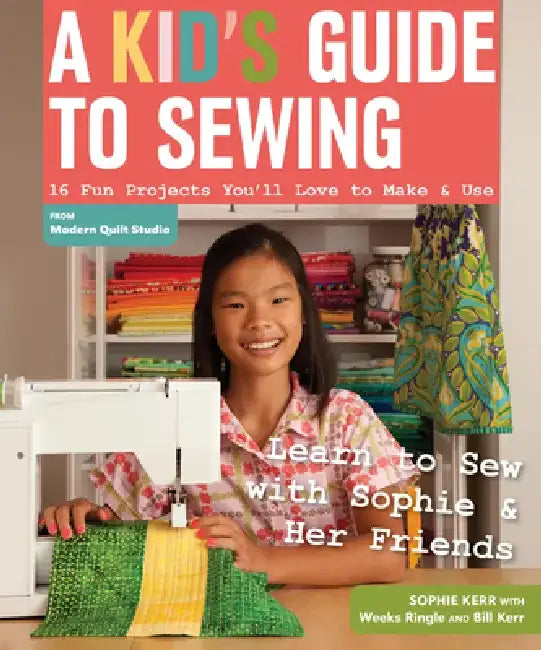 A Kid's Guide to Sewing (English, Sophie Kerr | Weeks Ringle | Bill Kerr)