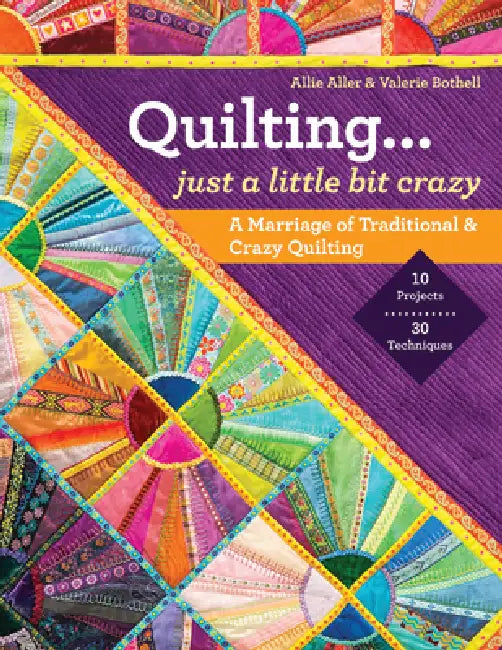 Quilting...Just a Little Bit Crazy (English, Allie Aller | Valerie Bothell)