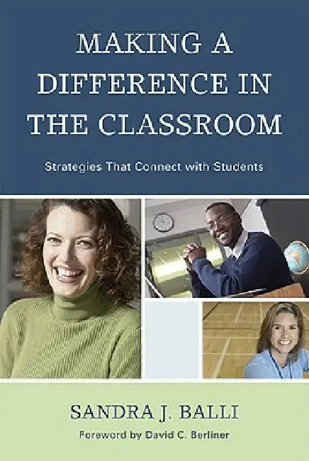 Making a Difference in the Classroom (English, Sandra J. Balli | David C. Berliner)