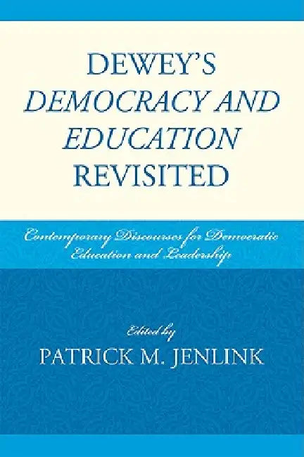 Dewey's Democracy and Education Revisited (English, Clay Baulch | Nichole E. Bourgeois | Peter S. Hlebowitsh)