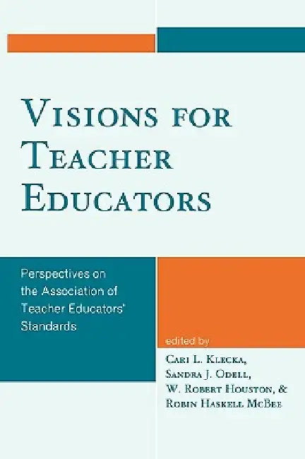 Visions for Teacher Educators (English, Theodore E. Andrews | Susan Arisman | Renee T. Clift)