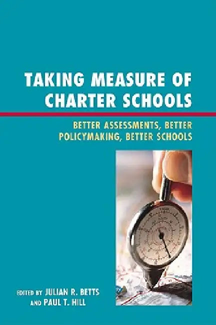 Taking Measure of Charter Schools (English, June Ahn | Larry Angel | Dominic J. Brewer)