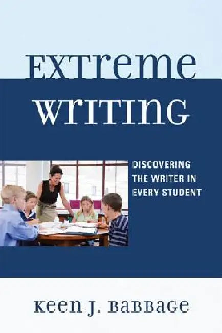 Extreme Writing (English, Keen J. Babbage)