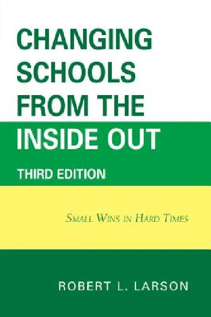 Changing Schools from the Inside Out (English, Robert L. Larson)