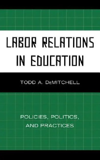 Labor Relations in Education (English, Todd A. Demitchell)