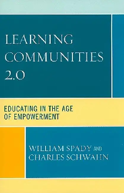 Learning Communities 2.0 (English, William G. Spady | Charles J. Schwahn)