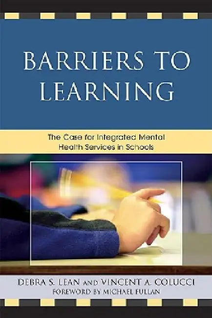 Barriers to Learning (English, Debra S. Lean | Vincent A. Colucci | Michael Fullan)
