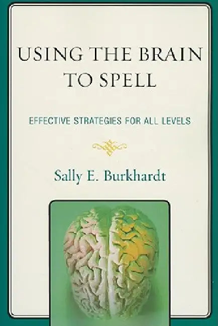 Using the Brain to Spell (English, Sally E. Burkhardt)