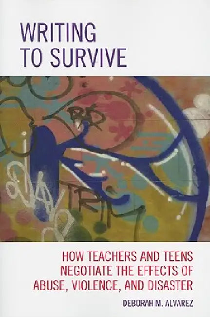 Writing to Survive (English, Deborah M. Alvarez)