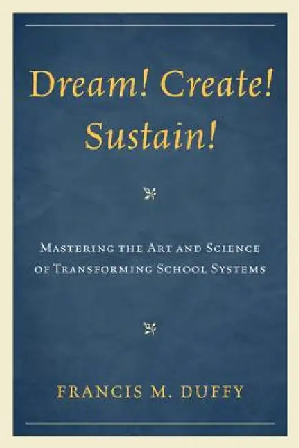 Dream! Create! Sustain! (English, Francis M. Duffy)