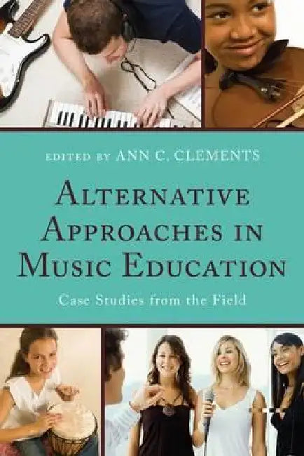Alternative Approaches in Music Education (English, Frank Abrahams | Joseph Abramo | Carlos Abril)