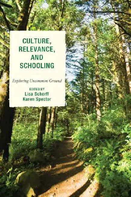 Culture, Relevance, and Schooling (English, Dorothy E. Aguilera-Black Bear | Carolyn Albright | Angela Calabrese Barton)
