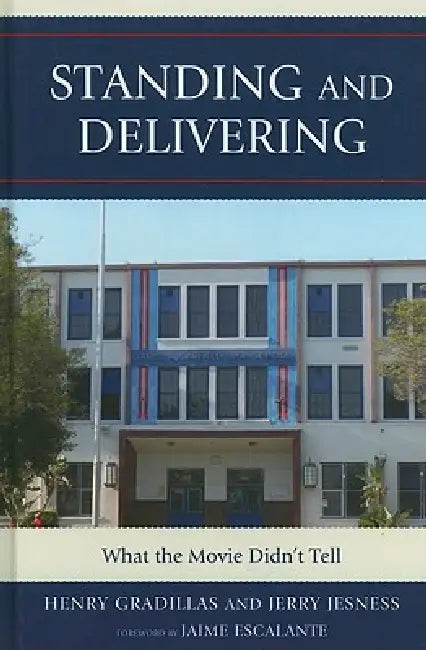 Standing and Delivering (English, Henry Gradillas | Jerry Jesness | Jaime Escalante)