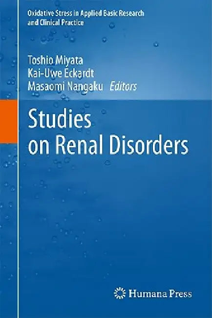 Studies on Renal Disorders (English, Toshio Miyata | Kai-Uwe Eckardt | Masaomi Nangaku)