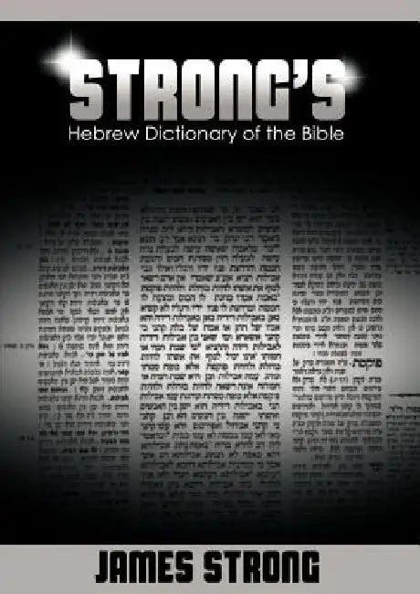 Strong's Hebrew Dictionary of the Bible (Strong's Dictionary) (English, James Strong)