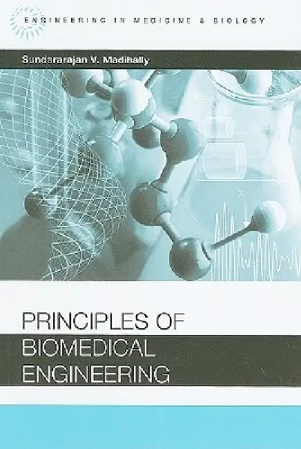 Principles of Biomedical Engineering (English, Sundararajan V. Madihally)