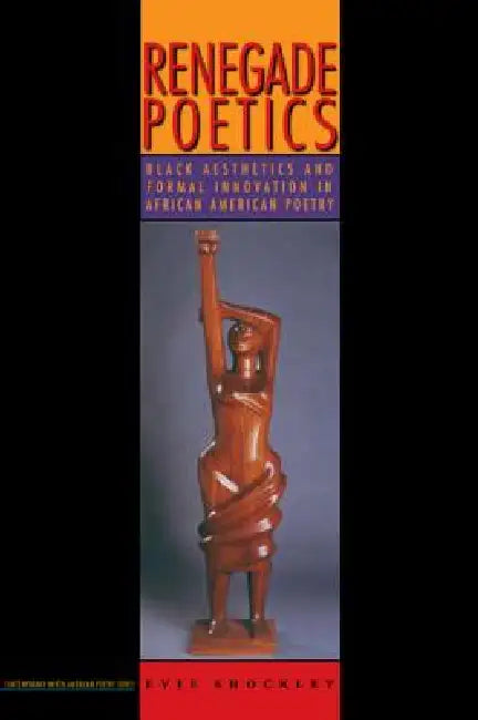 Renegade Poetics (English, Evie Shockley)