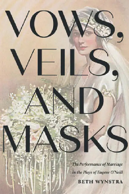 Vows, Veils, and Masks (English, Beth Wynstra)
