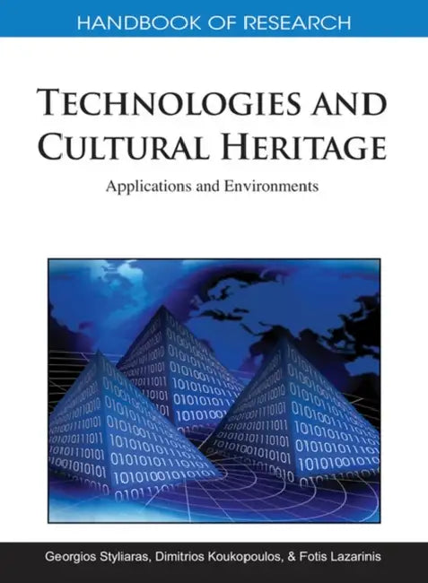 Handbook of Research on Technologies and Cultural Heritage (English, Georgios Styliaras | Dimitrios Koukopoulos | Fotis Lazarinis)
