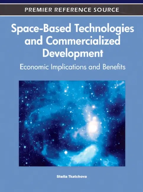 Space-Based Technologies and Commercialized Development (English, Stella Tkatchova)