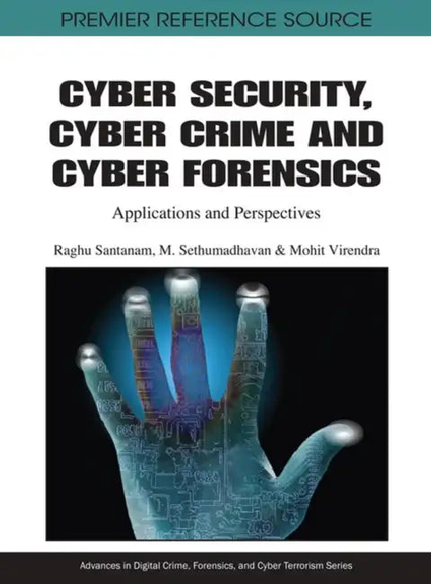 Cyber Security, Cyber Crime and Cyber Forensics (English, Raghu Santanam | M. Sethumadhavan | Mohit Virendra)