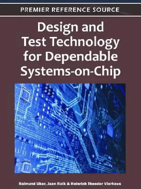 Design and Test Technology for Dependable Systems-on-Chip (English, Raimund Ubar | Jaan Raik | Heinrich Theodor Vierhaus)