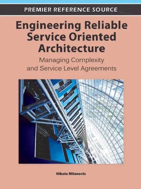 Engineering Reliable Service Oriented Architecture (English, Nikola Milanovic)