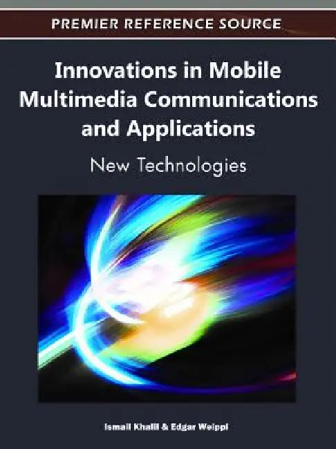 Innovations in Mobile Multimedia Communications and Applications (English, Ismail Khalil | Edgar R. Weippl)