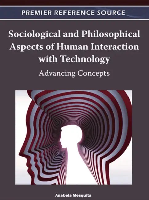 Sociological and Philosophical Aspects of Human Interaction with Technology (English, Anabela Mesquita)