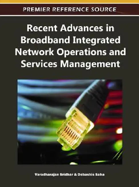 Recent Advances in Broadband Integrated Network Operations and Services Management (English, Varadharajan Sridhar | Debashis Saha)