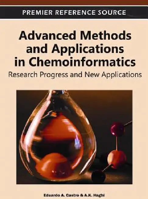 Advanced Methods and Applications in Chemoinformatics (English, Eduardo a. Castro | A. K. Haghi)