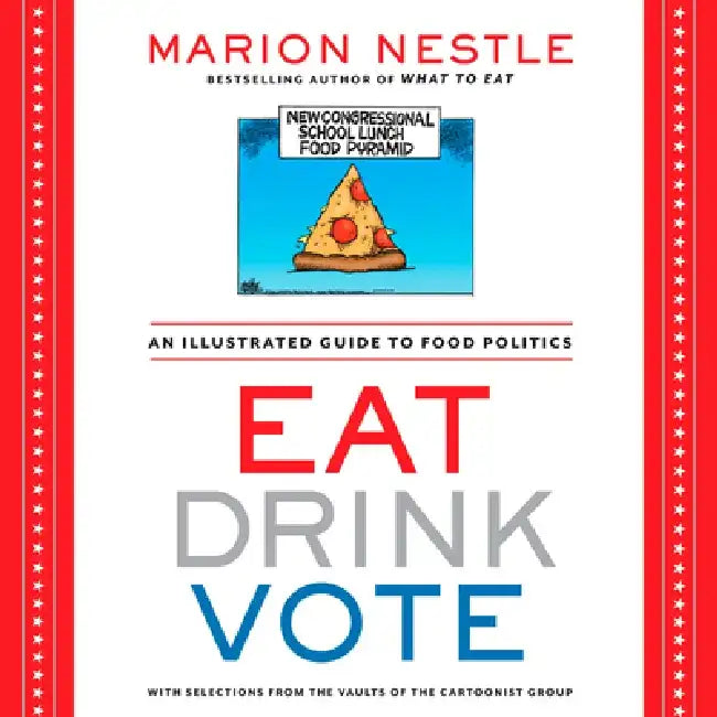 Eat Drink Vote (English, Marion Nestle)