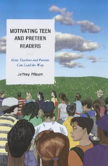 Motivating Teen and Preteen Readers (English, Jeffrey Pflaum)