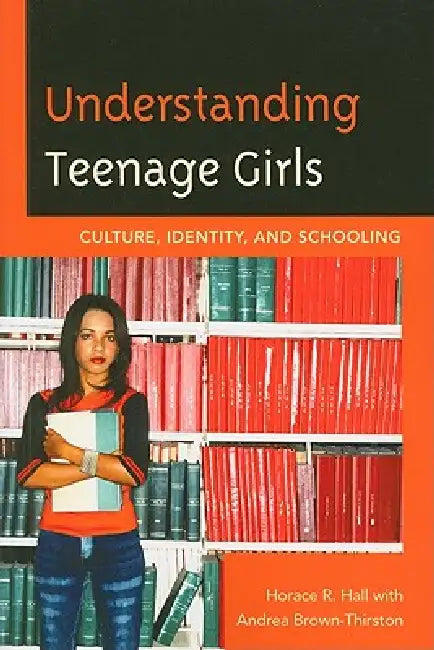 Understanding Teenage Girls (English, Horace R. Hall | Andrea Brown-Thirston)